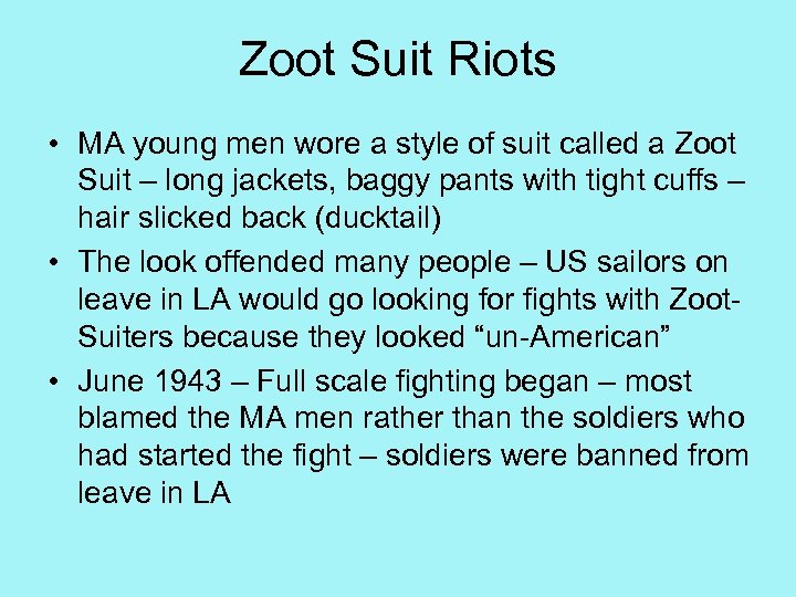 Zoot Suit Riots • MA young men wore a style of suit called a