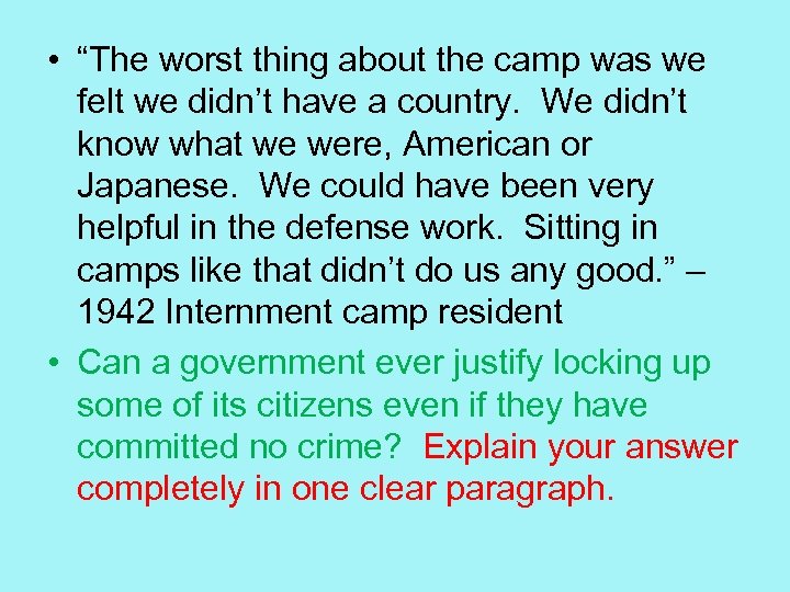 • “The worst thing about the camp was we felt we didn’t have