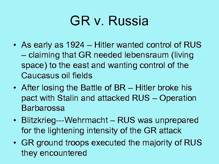 GR v. Russia • As early as 1924 – Hitler wanted control of RUS
