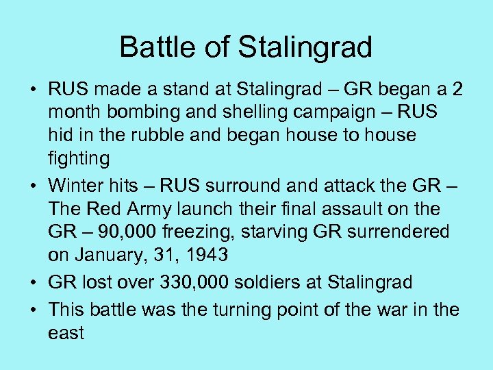 Battle of Stalingrad • RUS made a stand at Stalingrad – GR began a
