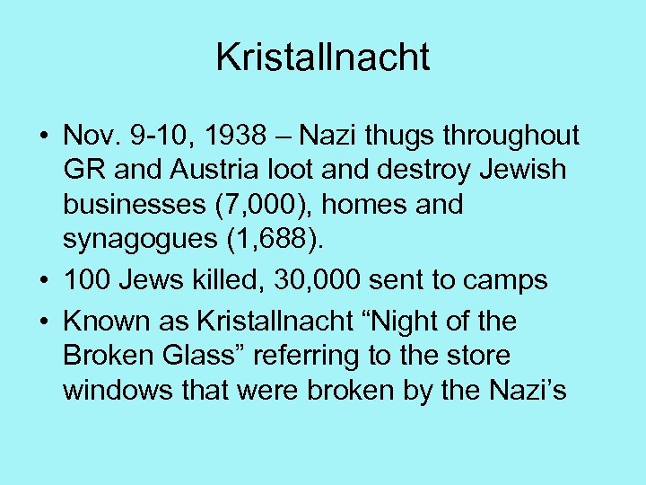 Kristallnacht • Nov. 9 -10, 1938 – Nazi thugs throughout GR and Austria loot