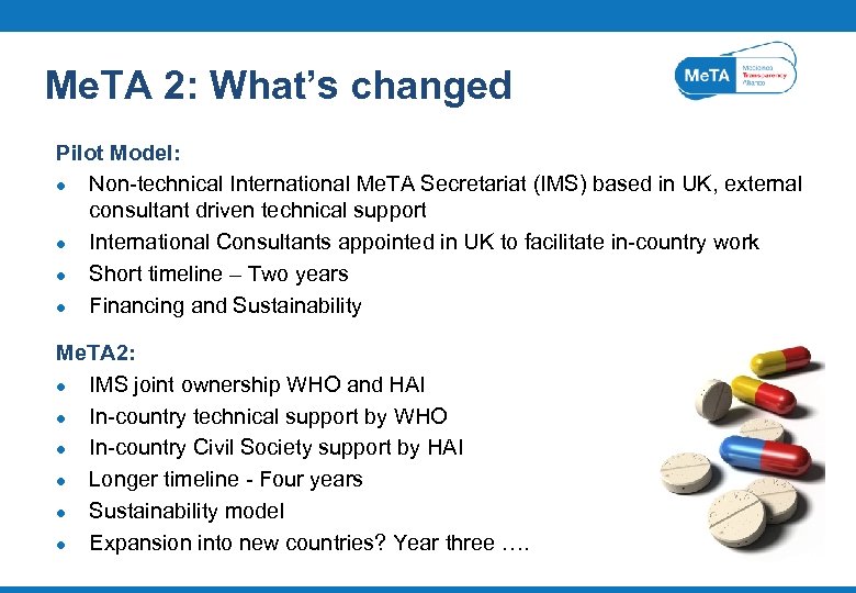 Me. TA 2: What’s changed Pilot Model: l Non-technical International Me. TA Secretariat (IMS)