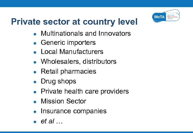Private sector at country level l l Multinationals and Innovators Generic importers Local Manufacturers