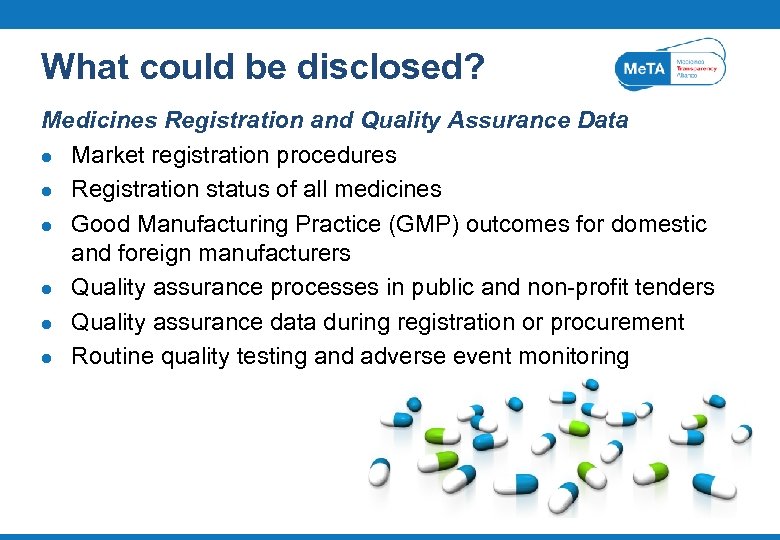 What could be disclosed? Medicines Registration and Quality Assurance Data l Market registration procedures