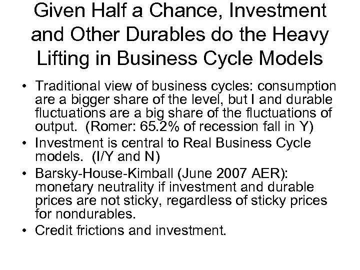 Given Half a Chance, Investment and Other Durables do the Heavy Lifting in Business