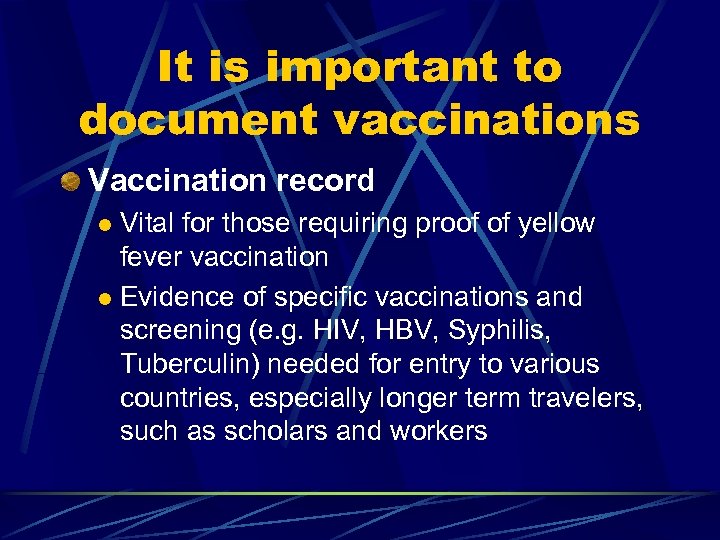 It is important to document vaccinations Vaccination record Vital for those requiring proof of