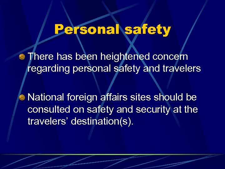 Personal safety There has been heightened concern regarding personal safety and travelers National foreign