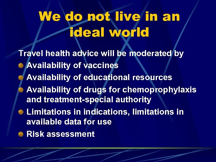 We do not live in an ideal world Travel health advice will be moderated