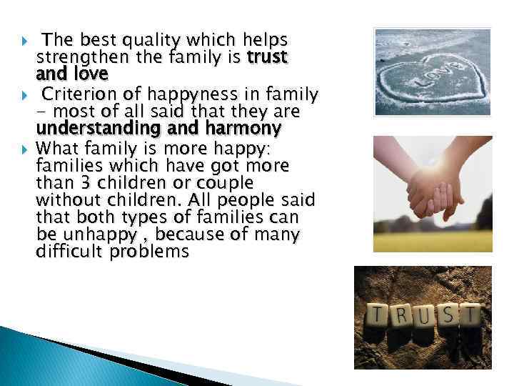  The best quality which helps strengthen the family is trust and love Criterion