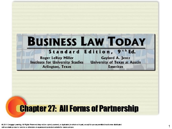Chapter 27: All Forms of Partnership © 2011 Cengage Learning. All Rights Reserved. May