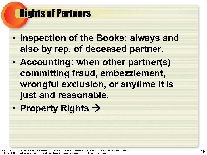 Rights of Partners • Inspection of the Books: always and also by rep. of