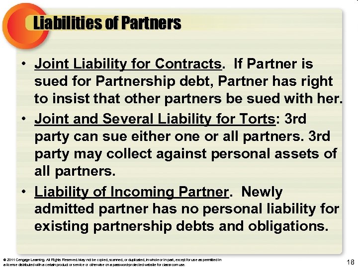 Liabilities of Partners • Joint Liability for Contracts. If Partner is sued for Partnership