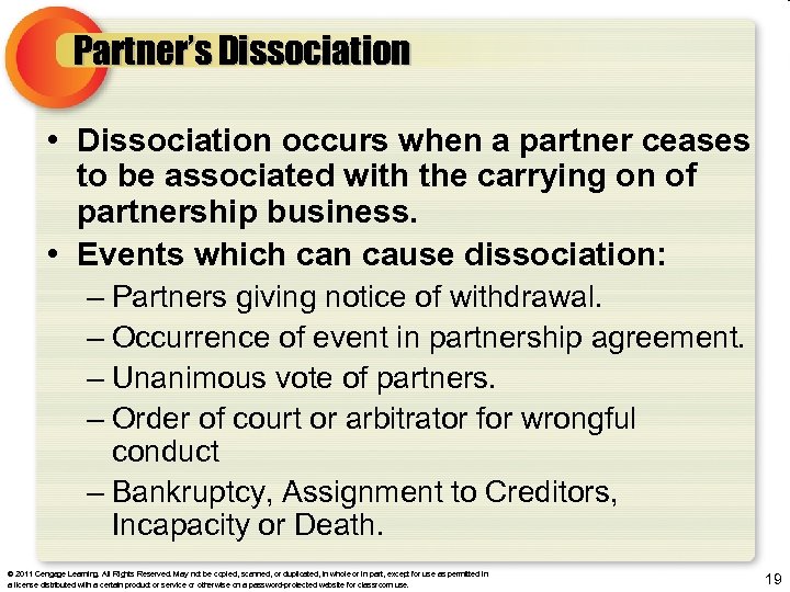 Partner’s Dissociation • Dissociation occurs when a partner ceases to be associated with the