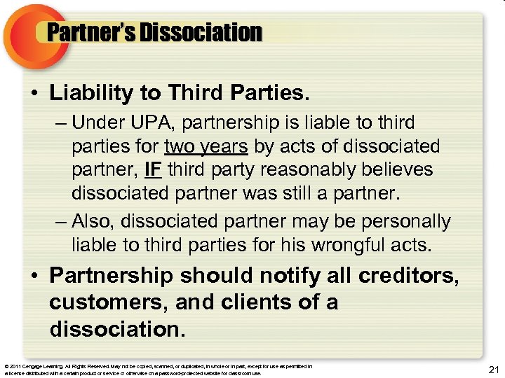 Partner’s Dissociation • Liability to Third Parties. – Under UPA, partnership is liable to