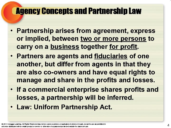 Agency Concepts and Partnership Law • Partnership arises from agreement, express or implied, between
