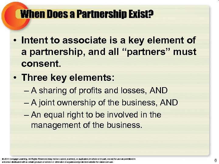 When Does a Partnership Exist? • Intent to associate is a key element of