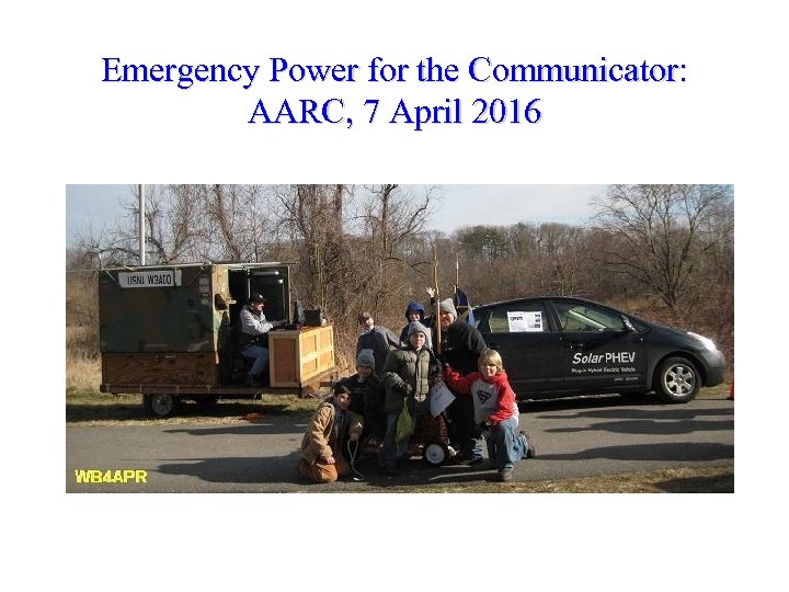 Emergency Power for the Communicator: AARC, 7 April 2016 
