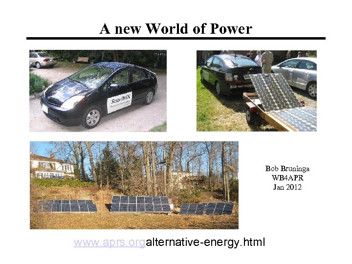 A new World of Power Bob Bruninga WB 4 APR Jan 2012 www. aprs.