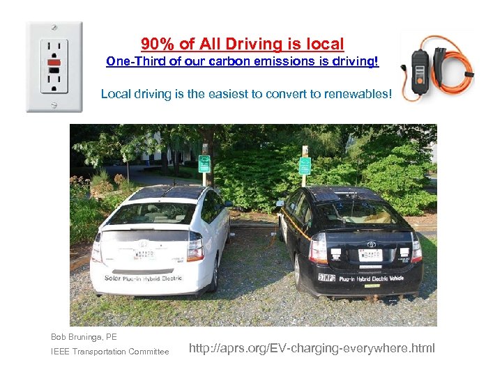 90% of All Driving is local One-Third of our carbon emissions is driving! Local