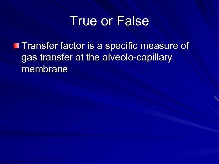 True or False Transfer factor is a specific measure of gas transfer at the