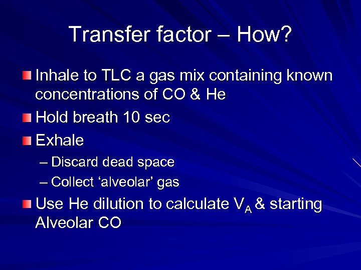 Transfer factor – How? Inhale to TLC a gas mix containing known concentrations of