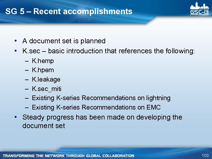 SG 5 – Recent accomplishments • A document set is planned • K. sec