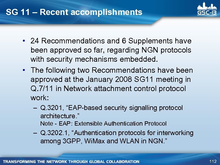 SG 11 – Recent accomplishments • 24 Recommendations and 6 Supplements have been approved