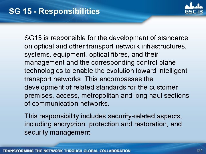 SG 15 - Responsibilities SG 15 is responsible for the development of standards on