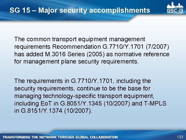 SG 15 – Major security accomplishments The common transport equipment management requirements Recommendation G.