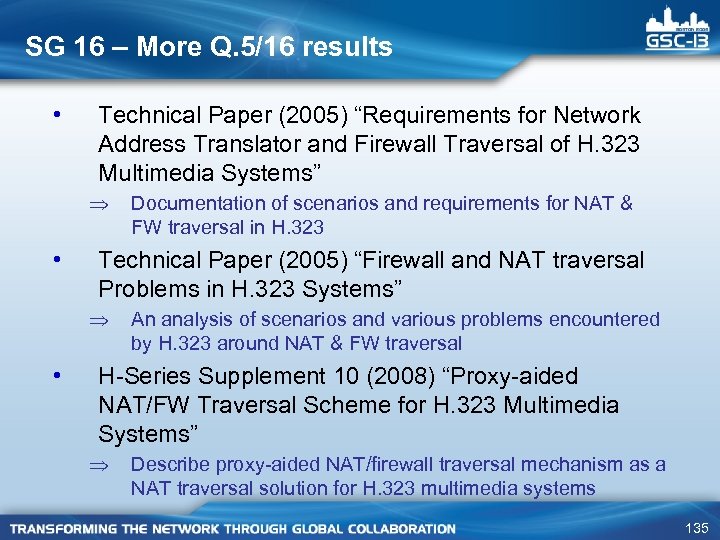 SG 16 – More Q. 5/16 results • Technical Paper (2005) “Requirements for Network