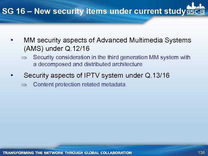 SG 16 – New security items under current study • MM security aspects of