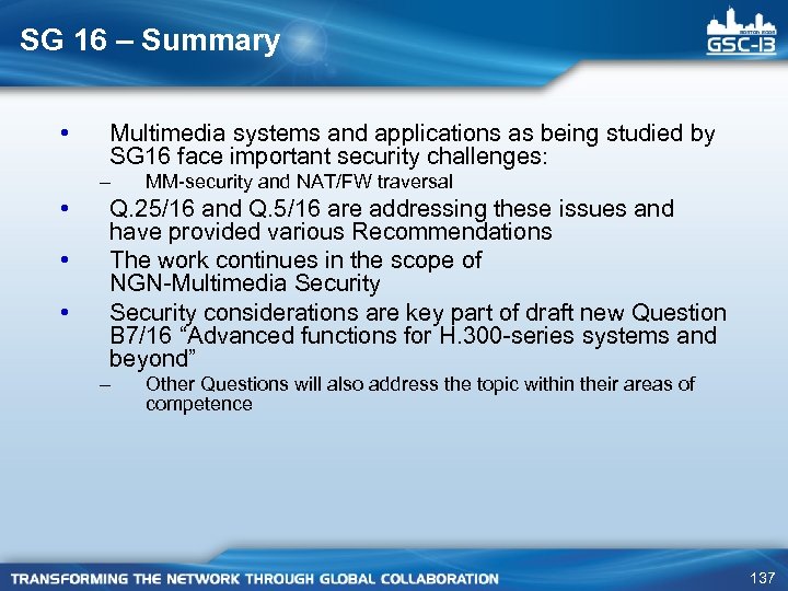 SG 16 – Summary • Multimedia systems and applications as being studied by SG