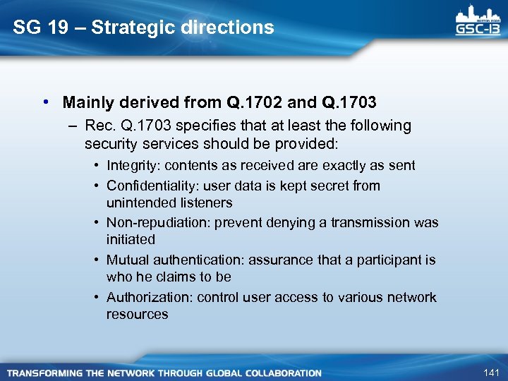 SG 19 – Strategic directions • Mainly derived from Q. 1702 and Q. 1703