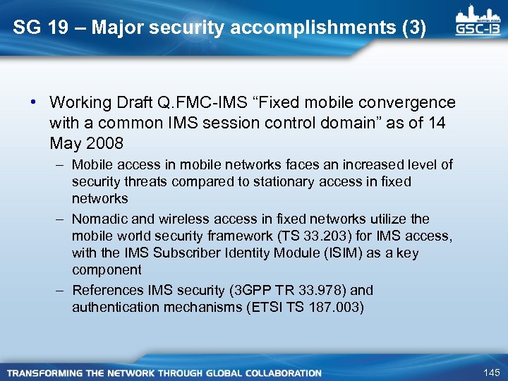 SG 19 – Major security accomplishments (3) • Working Draft Q. FMC-IMS “Fixed mobile