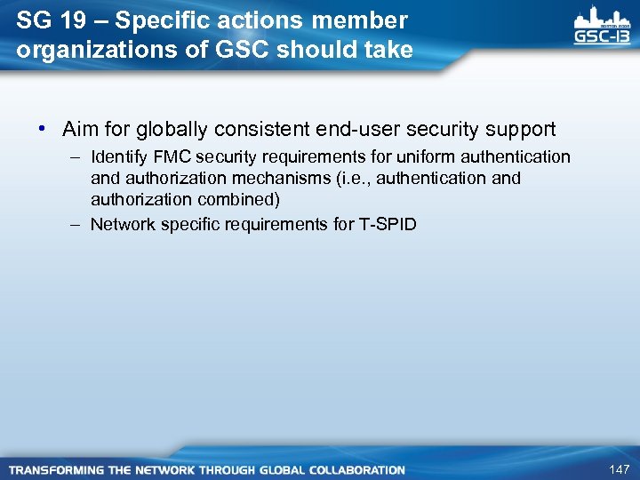 SG 19 – Specific actions member organizations of GSC should take • Aim for