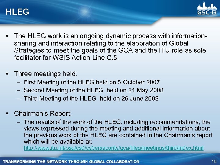 HLEG • The HLEG work is an ongoing dynamic process with informationsharing and interaction