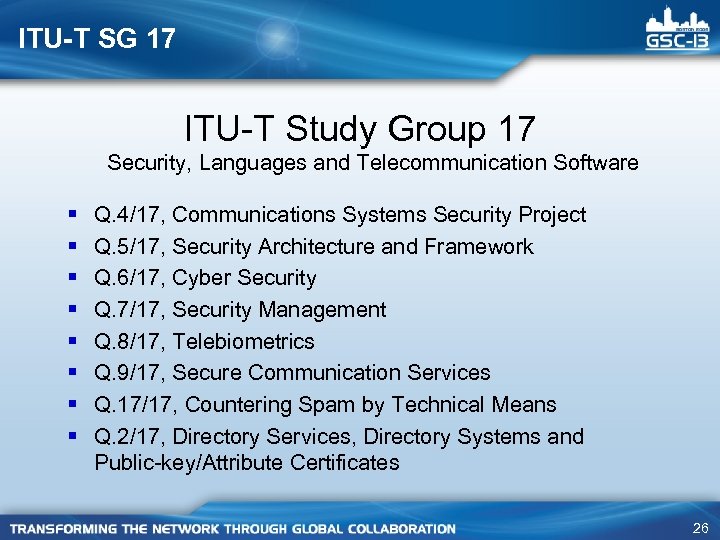 ITU-T SG 17 ITU-T Study Group 17 Security, Languages and Telecommunication Software § §