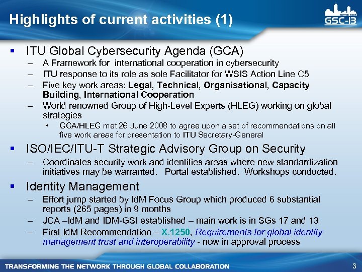 Highlights of current activities (1) § ITU Global Cybersecurity Agenda (GCA) – – A