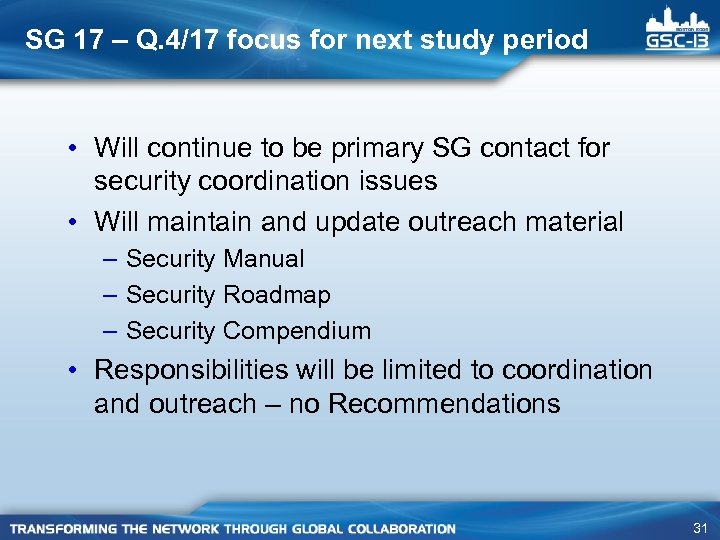 SG 17 – Q. 4/17 focus for next study period • Will continue to