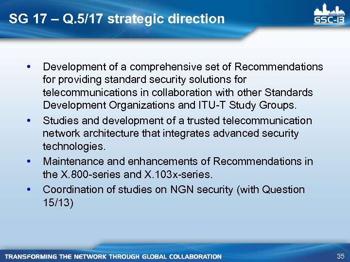 SG 17 – Q. 5/17 strategic direction • • Development of a comprehensive set