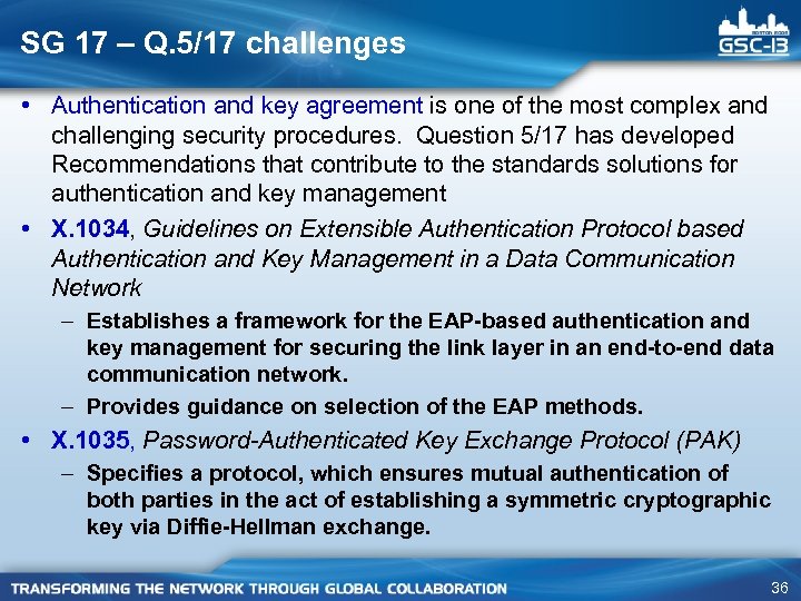 SG 17 – Q. 5/17 challenges • Authentication and key agreement is one of
