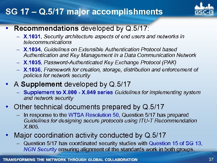 SG 17 – Q. 5/17 major accomplishments • Recommendations developed by Q. 5/17: –