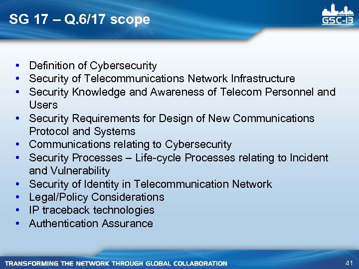 SG 17 – Q. 6/17 scope • Definition of Cybersecurity • Security of Telecommunications