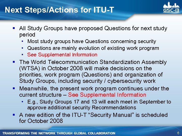 Next Steps/Actions for ITU-T § All Study Groups have proposed Questions for next study