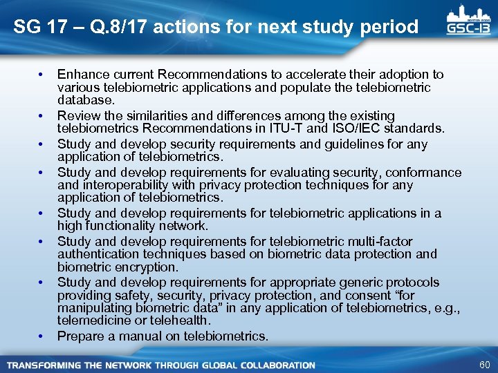 SG 17 – Q. 8/17 actions for next study period • • Enhance current