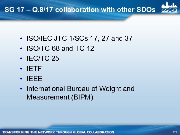 SG 17 – Q. 8/17 collaboration with other SDOs • • • ISO/IEC JTC