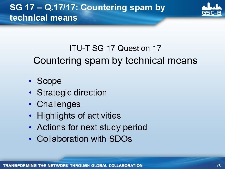 SG 17 – Q. 17/17: Countering spam by technical means ITU-T SG 17 Question
