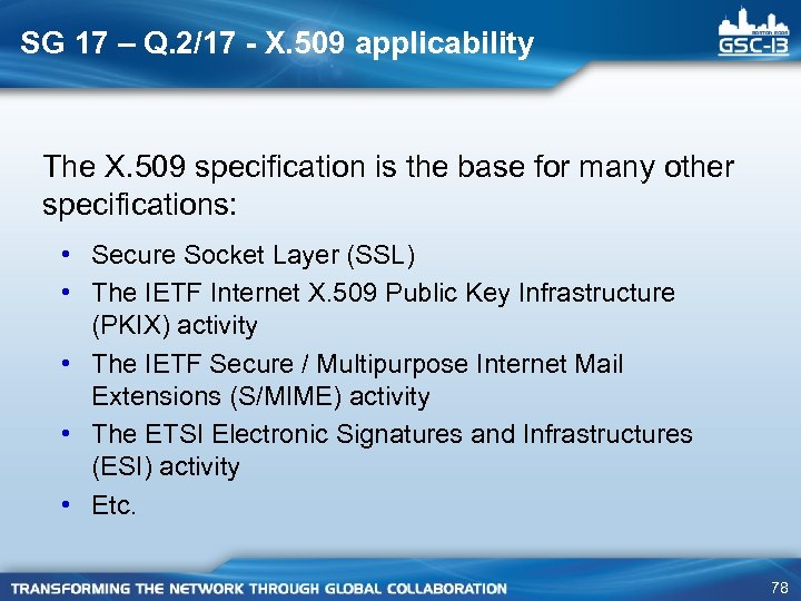 SG 17 – Q. 2/17 - X. 509 applicability The X. 509 specification is