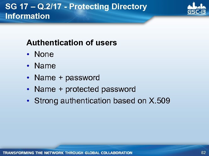 SG 17 – Q. 2/17 - Protecting Directory Information Authentication of users • None