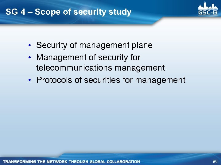 SG 4 – Scope of security study • Security of management plane • Management